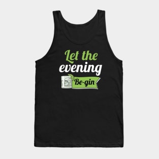 Let The Evening Be-gin Tank Top